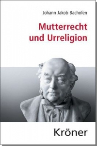 Knjiga Mutterrecht und Urreligion Johann Jakob Bachofen