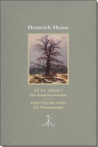 Kniha Atta Troll. Ein Sommernachtstraum. Deutschland. Ein Wintermärchen Heinrich Heine