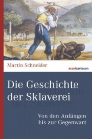 Carte Die Geschichte der Sklaverei Martin Schneider