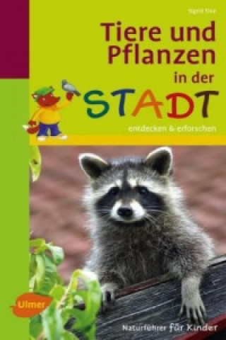 Knjiga Tiere und Pflanzen in der Stadt Sigrid Tinz