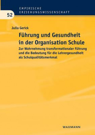 Buch Fuhrung und Gesundheit in der Organisation Schule Gerick Julia Gerick