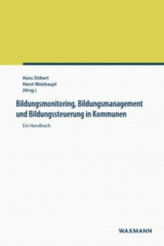 Könyv Bildungsmonitoring, Bildungsmanagement und Bildungssteuerung in Kommunen Hans Döbert