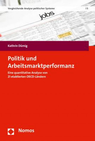 Knjiga Politik und Arbeitsmarktperformanz Kathrin Dümig