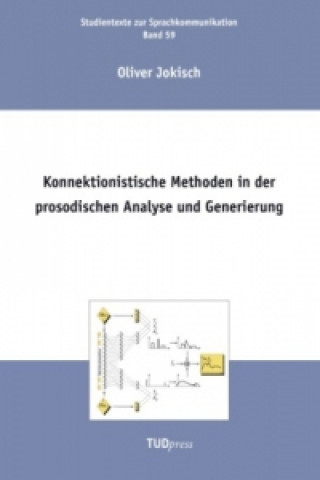 Livre Konnektionistische Methoden in der prosodischen Analyse und Generierung Oliver Jokisch