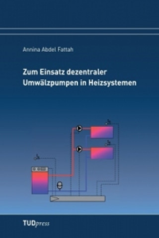 Könyv Zum Einsatz dezentraler Umwälzpumpen in Heizsystemen Annina Abdel Fattah