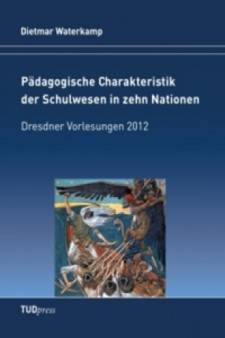 Книга Pädagogische Charakteristik der Schulwesen in zehn Nationen Dietmar Waterkamp