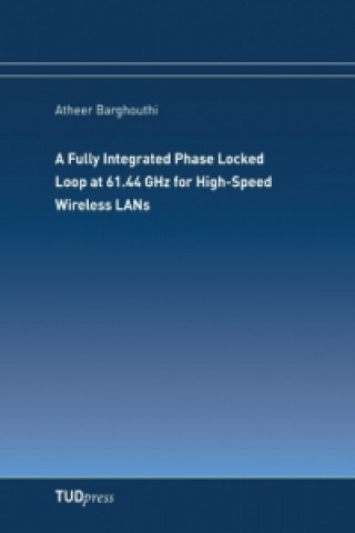 Könyv A Fully Integrated Phase Locked Loop at 61.44 GHz for High-Speed Wireless LANs Atheer Barghouthi