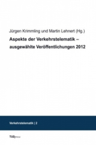 Kniha Aspekte der Verkehrstelematik ausgewählte Veröffentlichungen 2012 Jürgen Krimmling