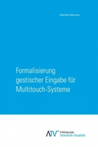 Buch Formalisierung gestischer Eingabe für Multitouch-Systeme Dietrich Kammer