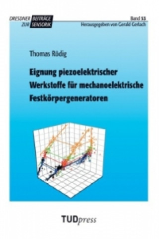Kniha Eignung piezoelektrischer Werkstoffe für mechanoelektrische Festkörpergeneratoren Thomas Rödig