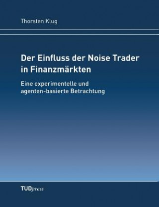 Kniha Einfluss der Noise Trader in Finanzmarkten Thorsten Klug