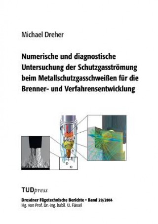 Carte Numerische und diagnostische Untersuchung der Schutzgasstroemung beim Metallschutzgasschweissen fur die Brenner- und Verfahrensentwicklung Michael Dreher