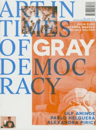 Kniha Art in Times of Gray Democracy Julia Kurz