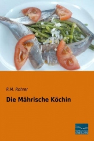 Könyv Die Mährische Köchin R. M. Rohrer