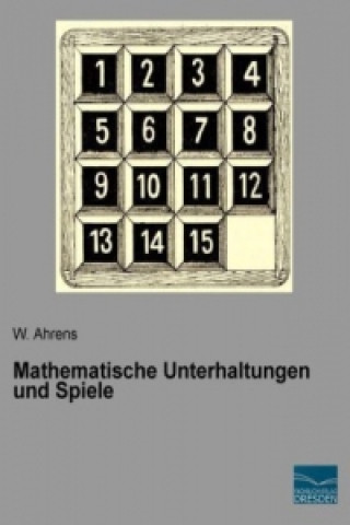 Kniha Mathematische Unterhaltungen und Spiele W. Ahrens