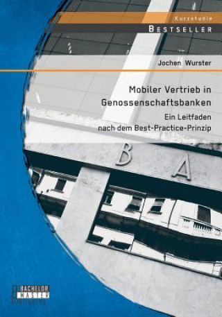 Kniha Mobiler Vertrieb in Genossenschaftsbanken Jochen Wurster