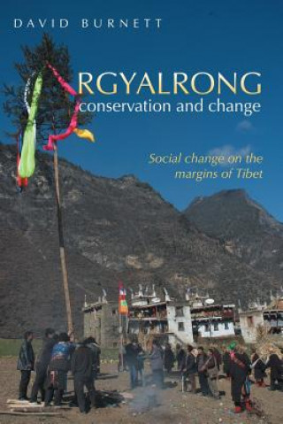 Könyv Rgyalrong Conservation and Change David (Micropathology UK) Burnett