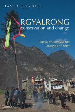 Книга Rgyalrong Conservation and Change David (Micropathology UK) Burnett