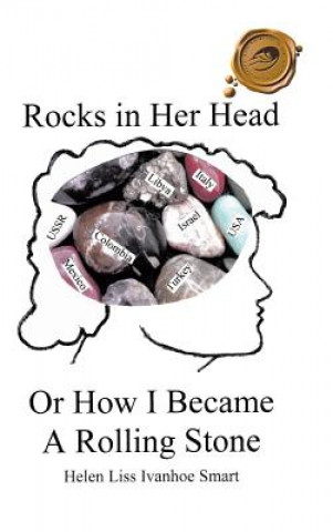 Kniha Rocks in Her Head or How I Became a Rolling Stone Helen Liss Ivanhoe Smart