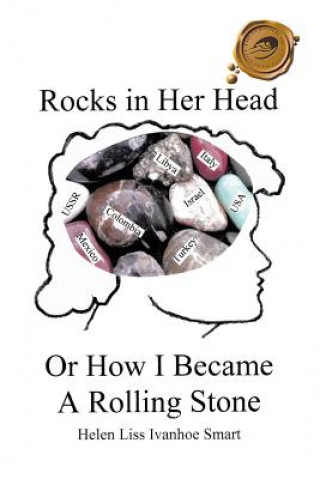 Książka Rocks in Her Head or How I Became a Rolling Stone Helen Liss Ivanhoe Smart