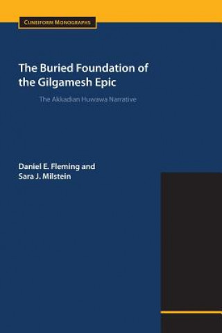 Könyv Buried Foundation of the Gilgamesh Epic Sara J Milstein