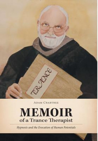 Książka Memoir of a Trance Therapist Professor Adam Crabtree