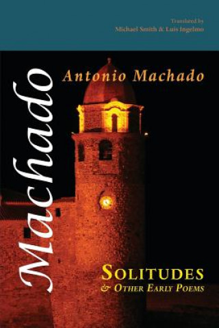Carte Solitudes and Other Early Poems Antonio Machado