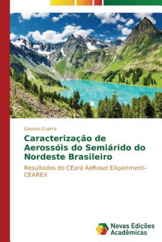 Kniha Caracterizacao de Aerossois do Semiarido do Nordeste Brasileiro Guerra Geovan