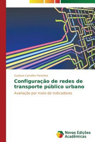 Libro Configuracao de redes de transporte publico urbano Carvalho Paranhos Gustavo