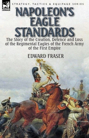 Carte Napoleon's Eagle Standards Edward Fraser