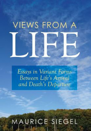 Book Views from a Life Maurice Siegel