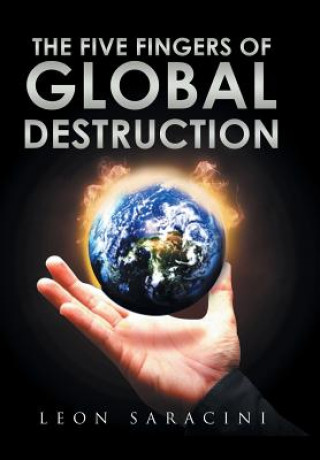 Kniha Five Fingers of Global Destruction Leon Saracini