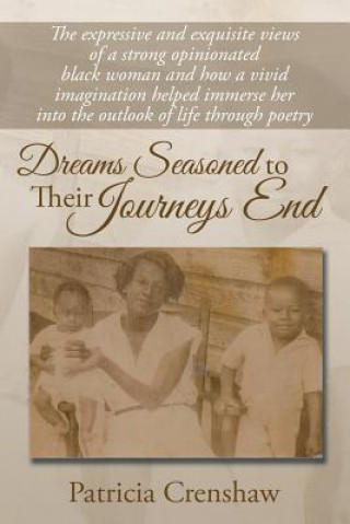 Book Dreams Seasoned to Their Journeys End Patricia Crenshaw