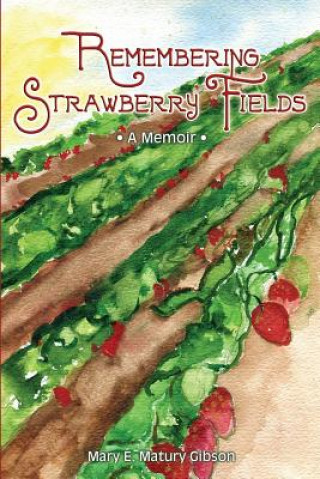 Livre Remembering Strawberry Fields Mary E Matury Gibson