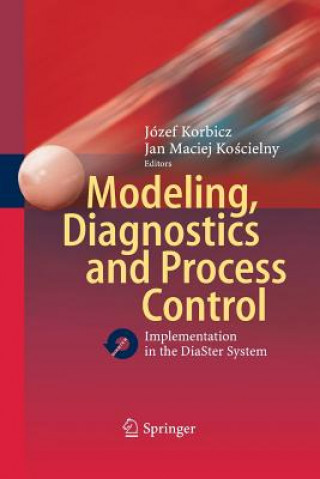 Könyv Modeling, Diagnostics and Process Control Józef Korbicz