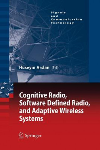 Kniha Cognitive Radio, Software Defined Radio, and Adaptive Wireless Systems Hüseyin Arslan