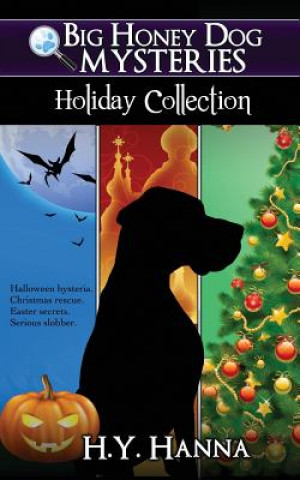 Könyv Big Honey Dog Mysteries HOLIDAY COLLECTION (Halloween, Christmas & Easter compilation) H y Hanna