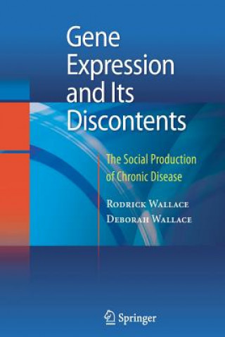 Książka Gene Expression and Its Discontents Rodrick Wallace