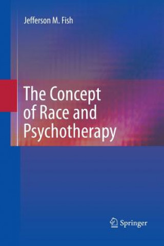 Kniha Concept of Race and Psychotherapy Jefferson M Fish