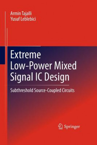 Kniha Extreme Low-Power Mixed Signal IC Design Yusuf (UNIV OF CALIF-SANTA CRUZ) Leblebici