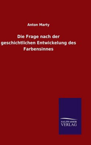 Knjiga Frage nach der geschichtlichen Entwickelung des Farbensinnes Anton Marty