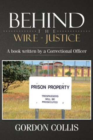 Książka Behind the wire - Justice Gordon Collis