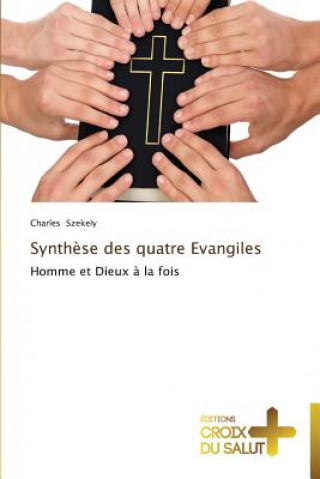 Carte Synthese des quatre evangiles Szekely Charles