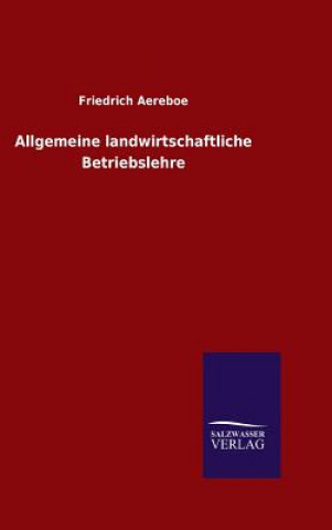 Könyv Allgemeine landwirtschaftliche Betriebslehre Friedrich Aereboe