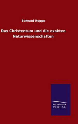 Carte Christentum und die exakten Naturwissenschaften Edmund Hoppe