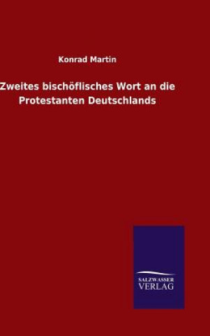 Kniha Zweites bischoeflisches Wort an die Protestanten Deutschlands Konrad Martin