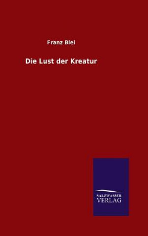 Kniha Lust der Kreatur Franz Blei