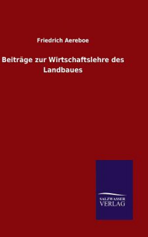 Knjiga Beitrage zur Wirtschaftslehre des Landbaues Friedrich Aereboe