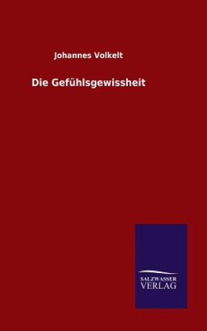 Книга Die Gefuhlsgewissheit Johannes Volkelt