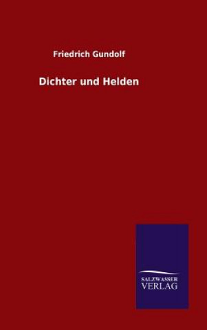 Βιβλίο Dichter und Helden Friedrich Gundolf